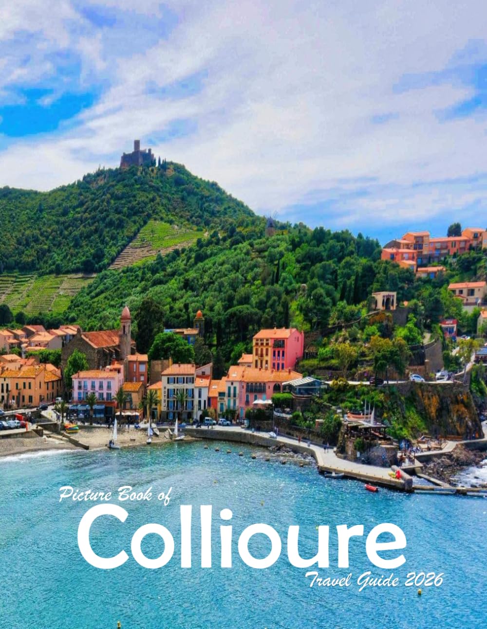 Collioure, Occitanie, France: A Visual Journey Through Stunning Landmarks, Travel and Nature lovers.