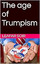 The age of Trumpism