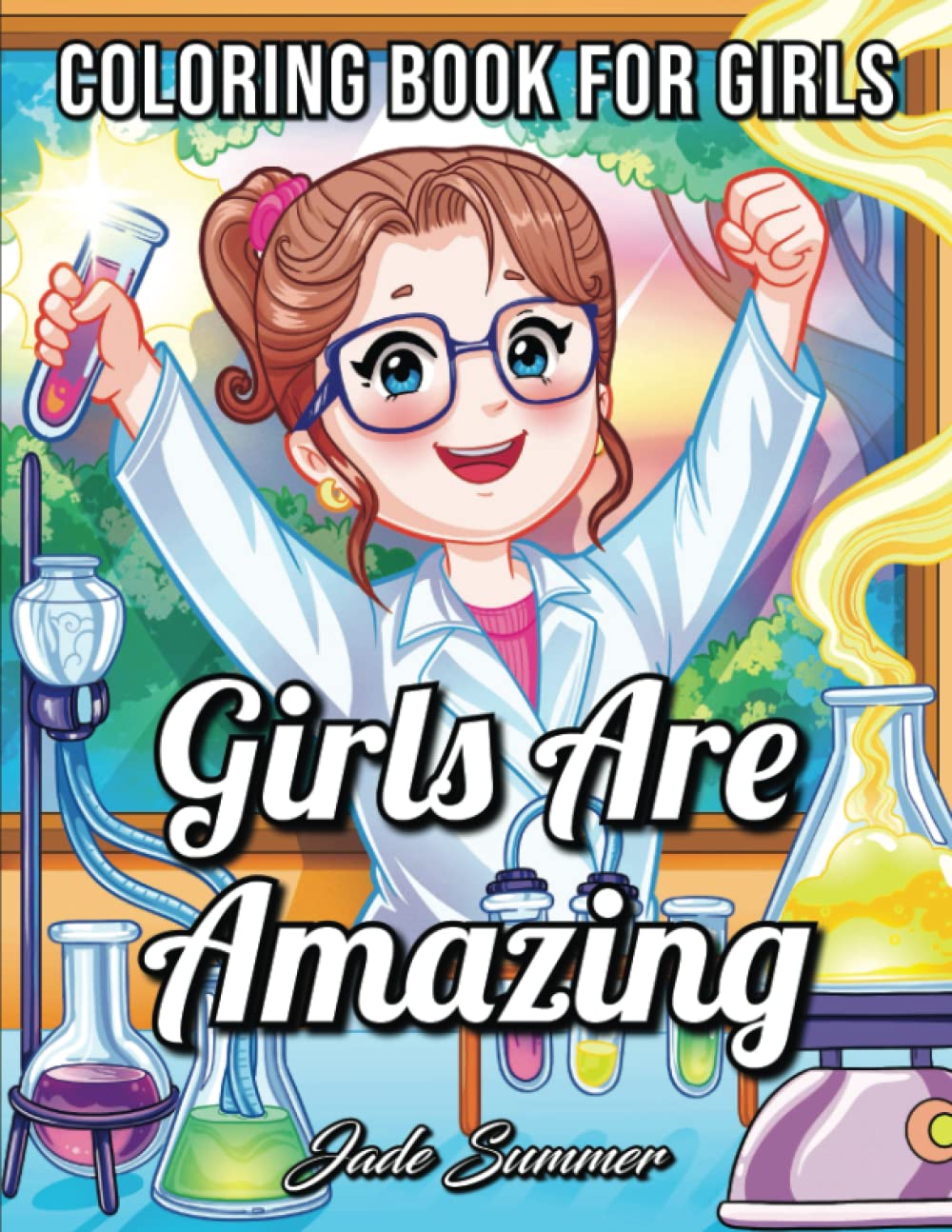 Girls Are Amazing: An Inspirational Coloring Book for Girls to Motivate, Encourage and Build Confidence Paperback – September 9, 2019