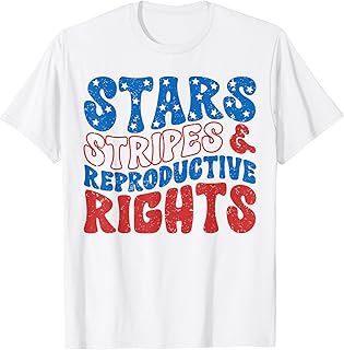 Stars Stripes and Reproductive Rights 4th Of July Women's T-Shirt