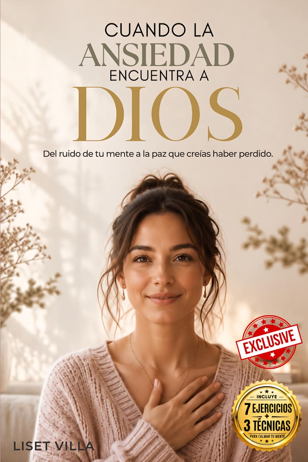 Cuando la ansiedad encuentra a Dios: Una guía cristiana para descubrir la paz que solo Dios puede dar.