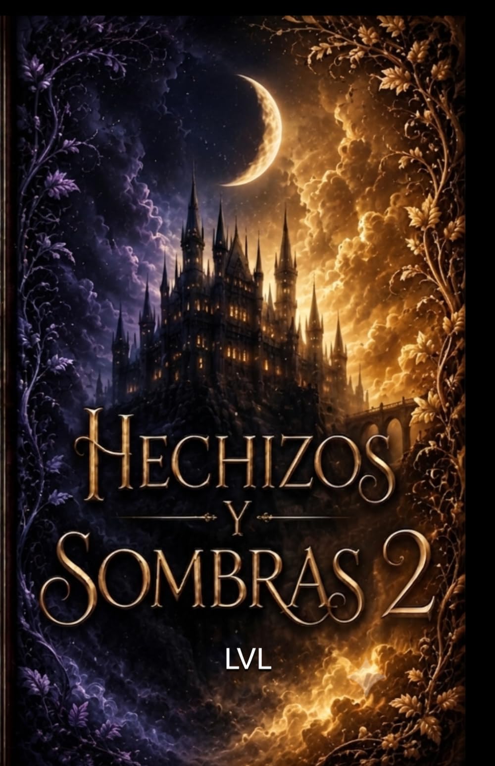 hechizos y sombras 2 las crónicas de loaan (saga Hechizos y Sombras edicion completa)