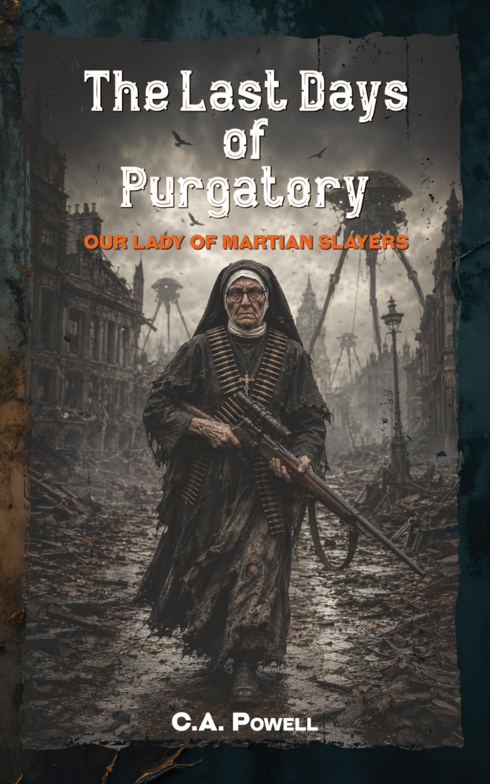 The Last Days of Purgatory.: The Martian Apocalypse of Victorian London.: 5 (The Martian Invasion of Victorian Britain.)