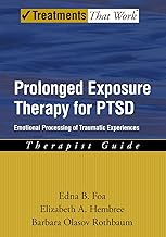 Prolonged Exposure Therapy for PTSD: Emotional Processing of Traumatic Experiences (Treatments That Work)