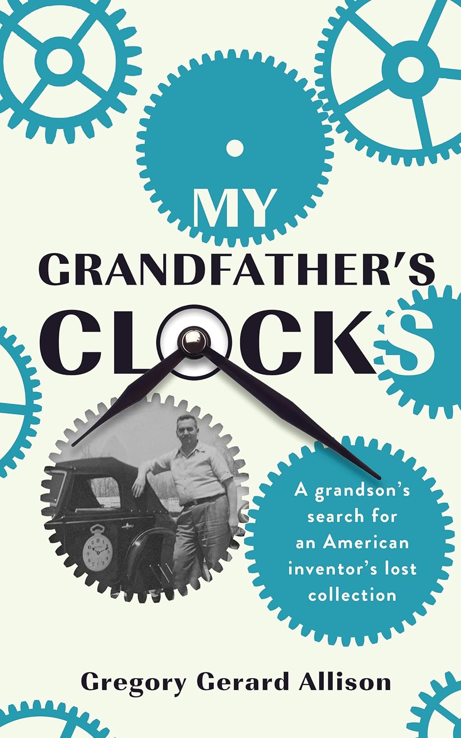 My Grandfather's Clocks: The True Story of a Grandson’s Search for an American Inventor’s Lost Collection      Kindle Edition
