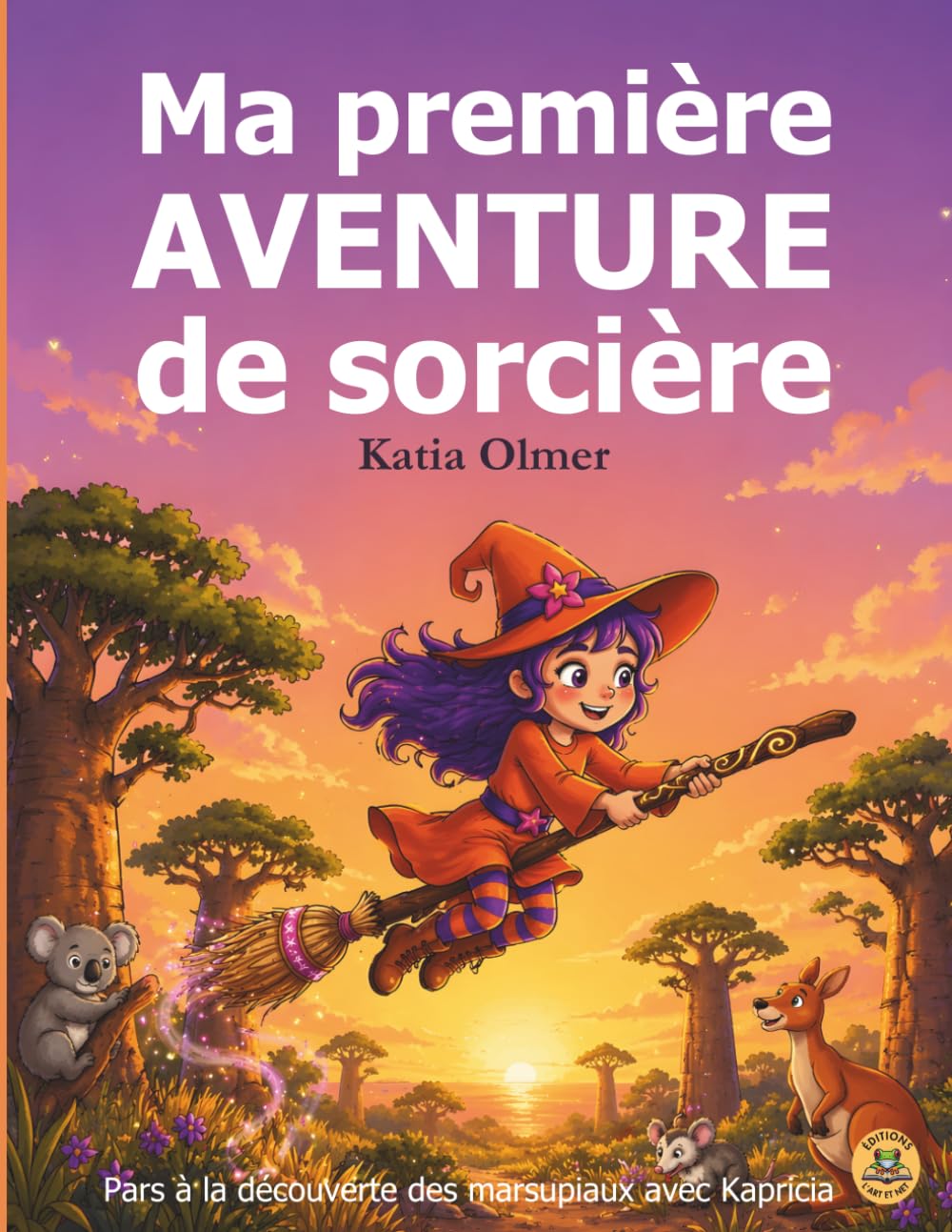 Ma première aventure de sorcière: une histoire magique éducative sur les émotions, l'amitié et le respect (Les aventures de Kapricia)