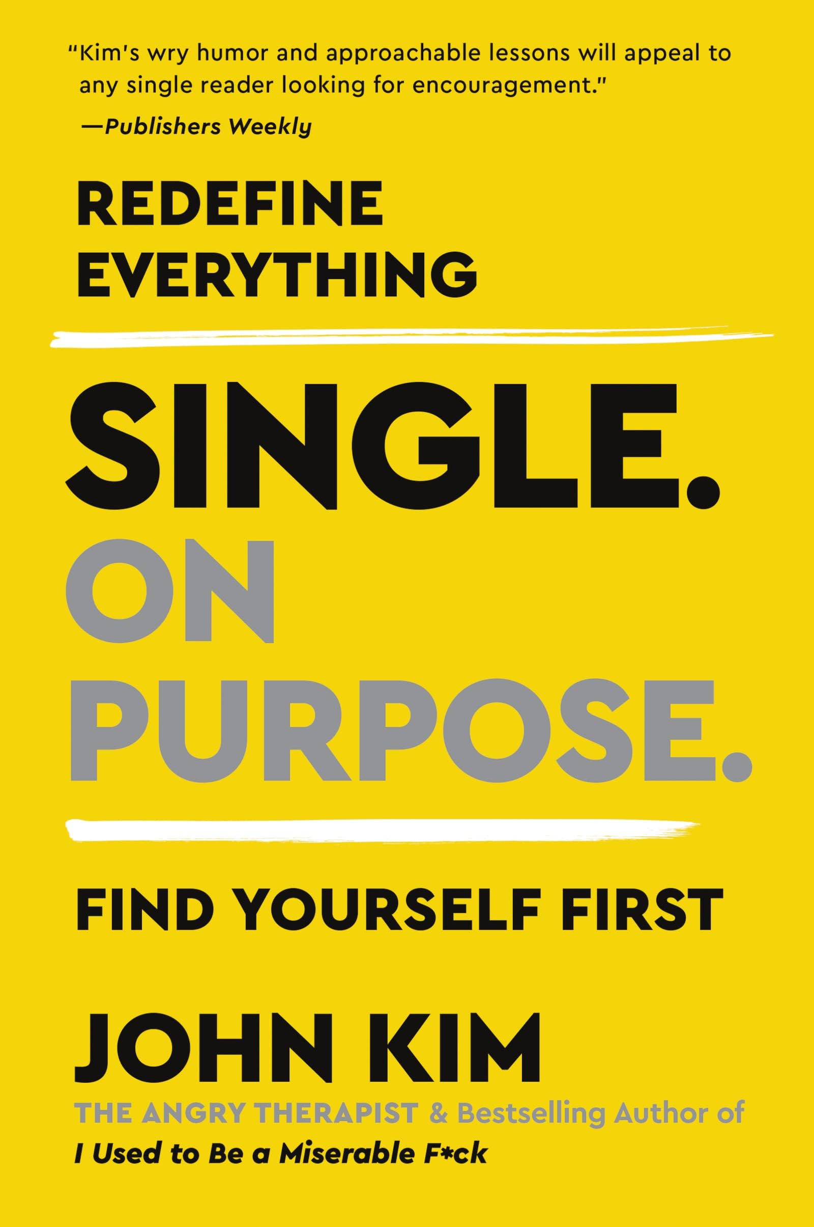 Single On Purpose: Prioritizing Self-Love and Personal Growth in Your Journey Through Life, Dating, and Relationships Paperback – December 28, 2021
