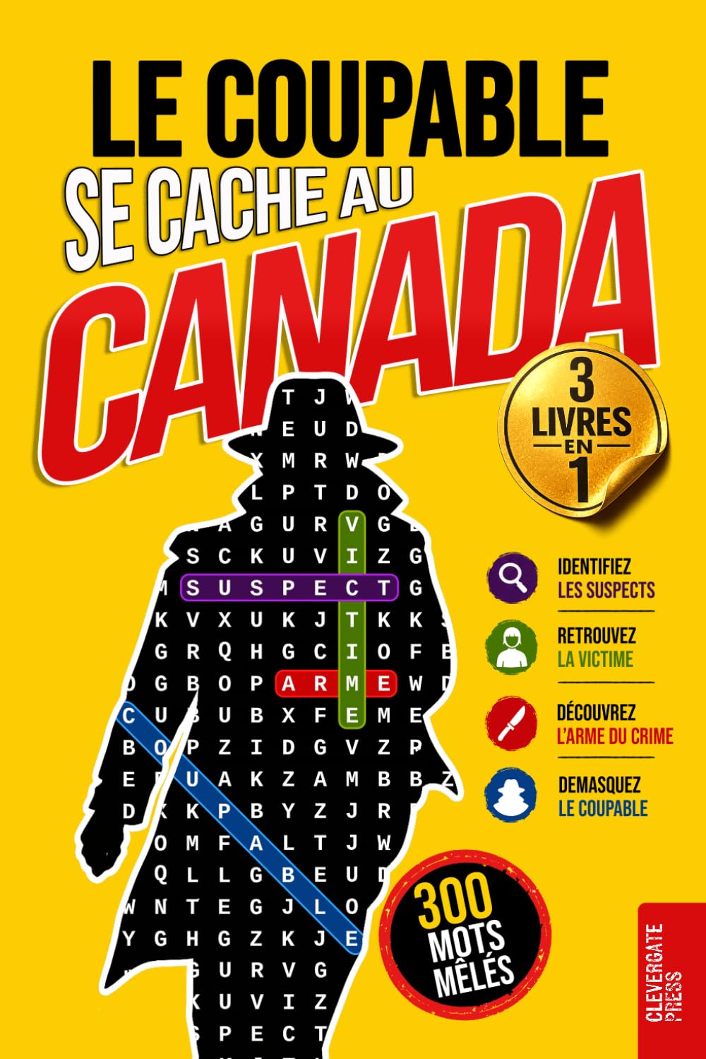 Le Coupable se cache au Canada: Vol. 4-6 Coffret · Livre de mots mêlés pour adultes · 300 énigmes policières à résoudre en 5 étapes · Montréal, Québec et Gatineau