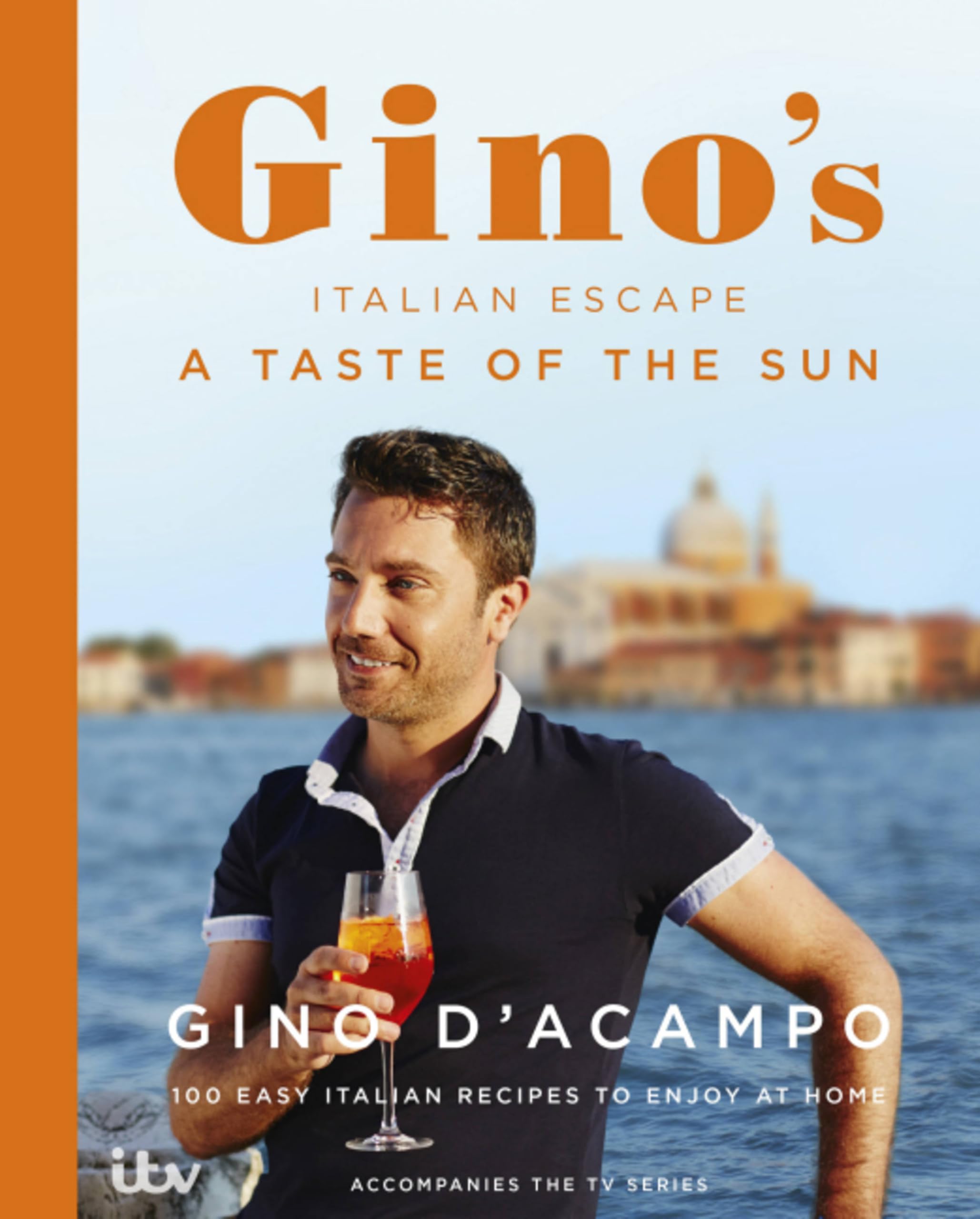 A Taste of the Sun Gino's Italian Escape By Gino D'Acampo Hardcover
