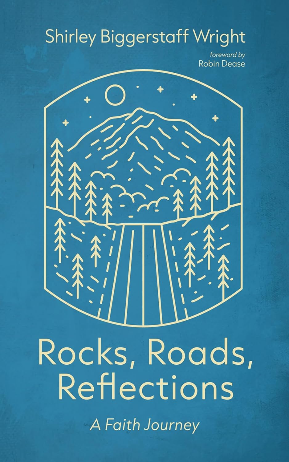 Rocks, Roads, Reflections: A Faith Journey      Kindle Edition