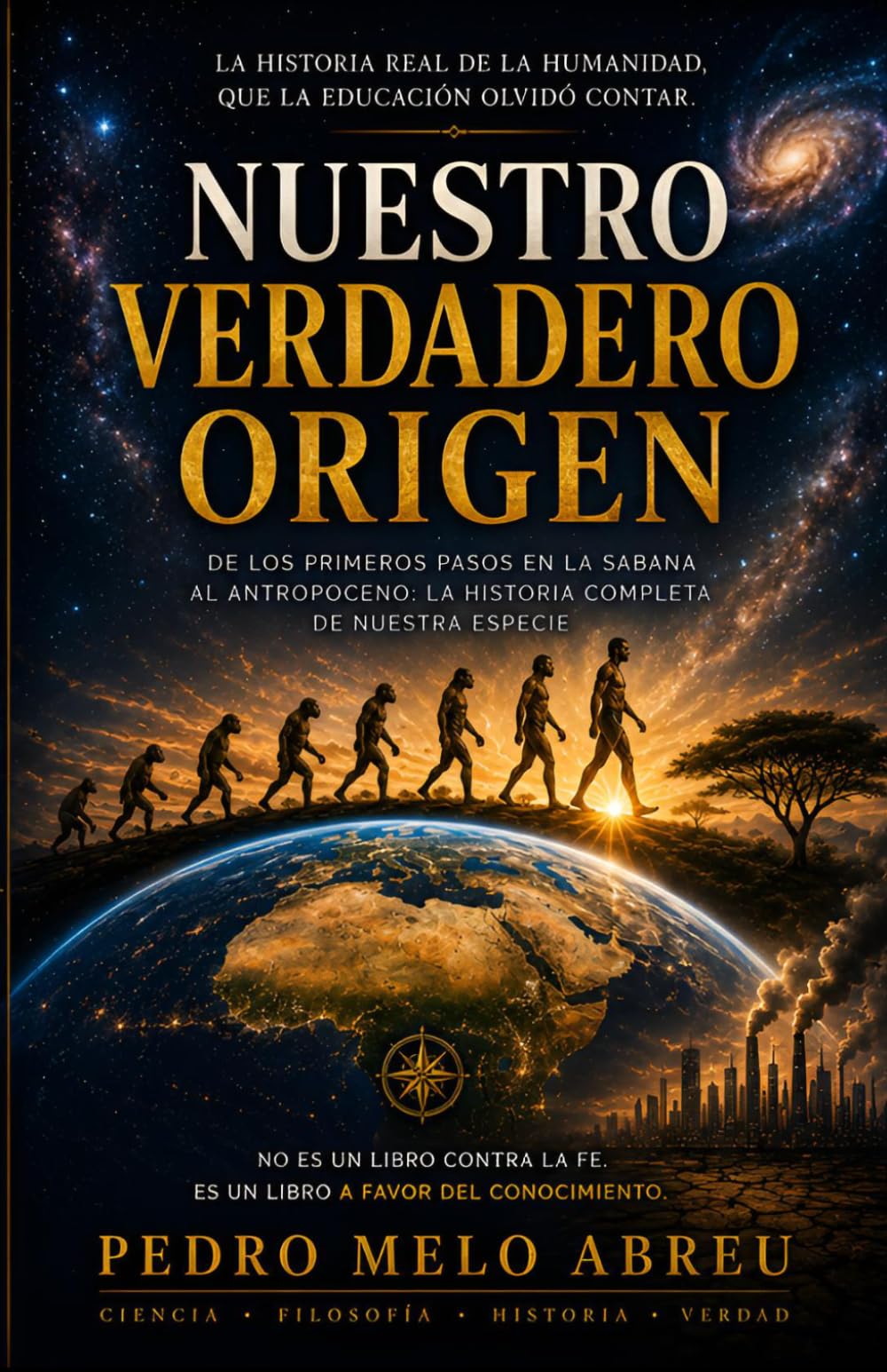 Nuestro Verdadero Origen.: Una Invitación Al Conocimiento Honesto