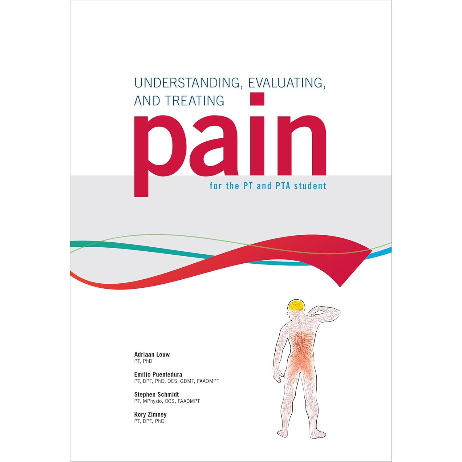 Understanding, Evaluating and Treating Pain for the PT and PTA Student      1st Edition
