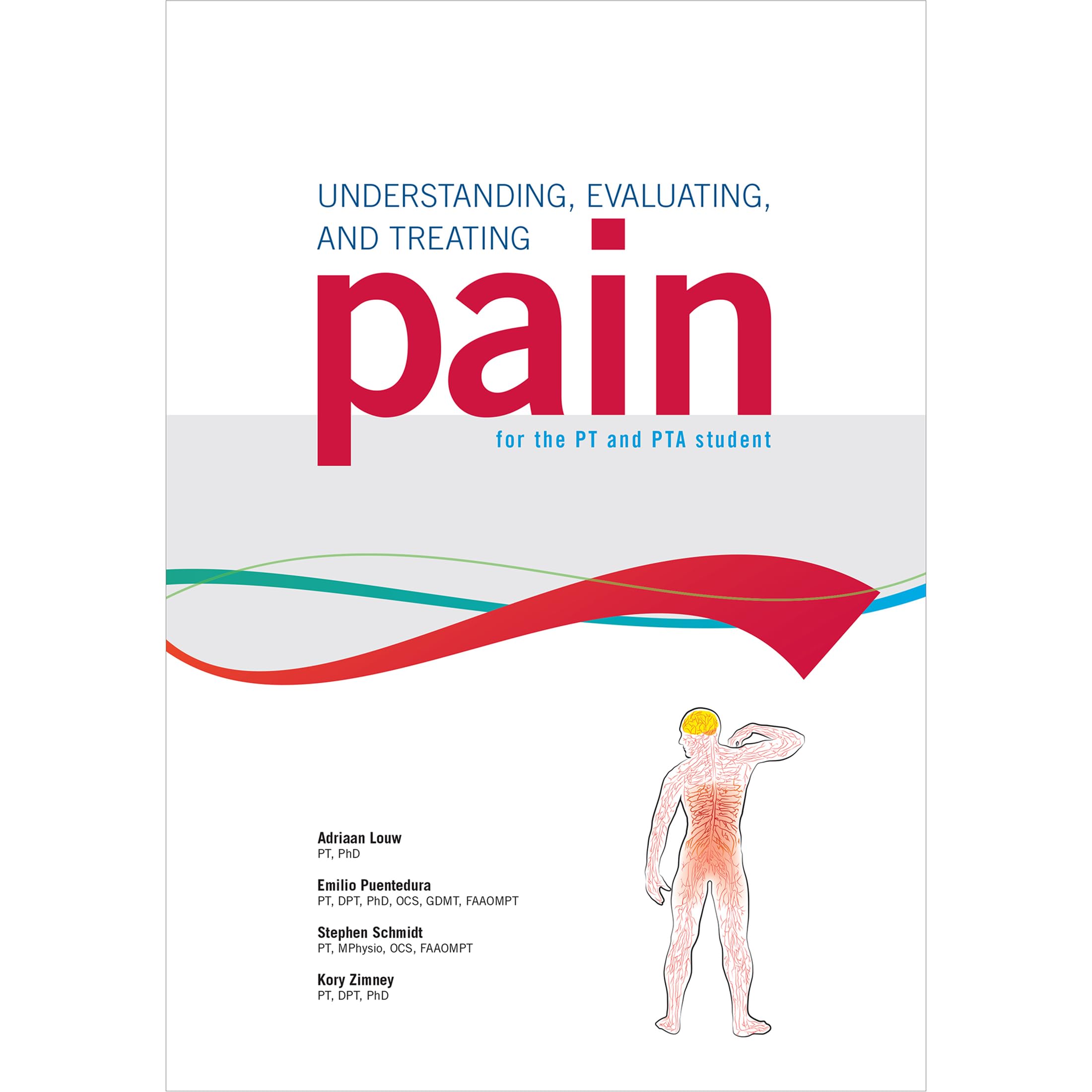 Understanding, Evaluating and Treating Pain for the PT and PTA Student