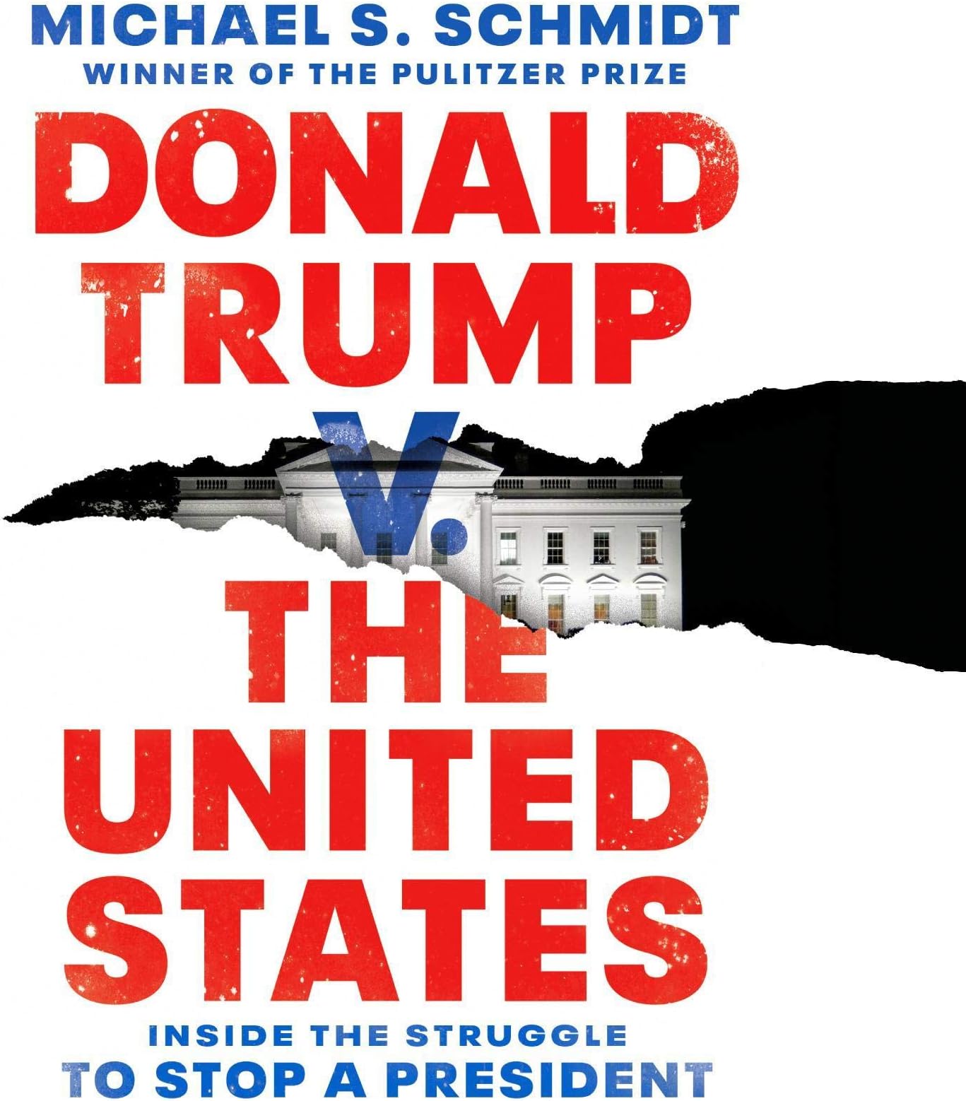 Donald Trump v. The United States: Inside the Struggle to Stop a President