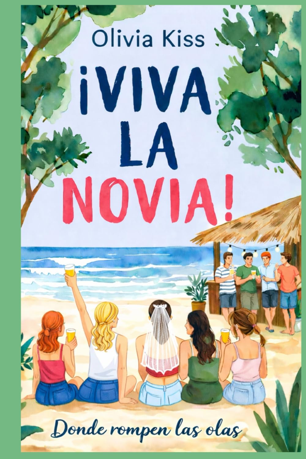 ¡VIVA LA NOVIA!: Donde rompen las olas