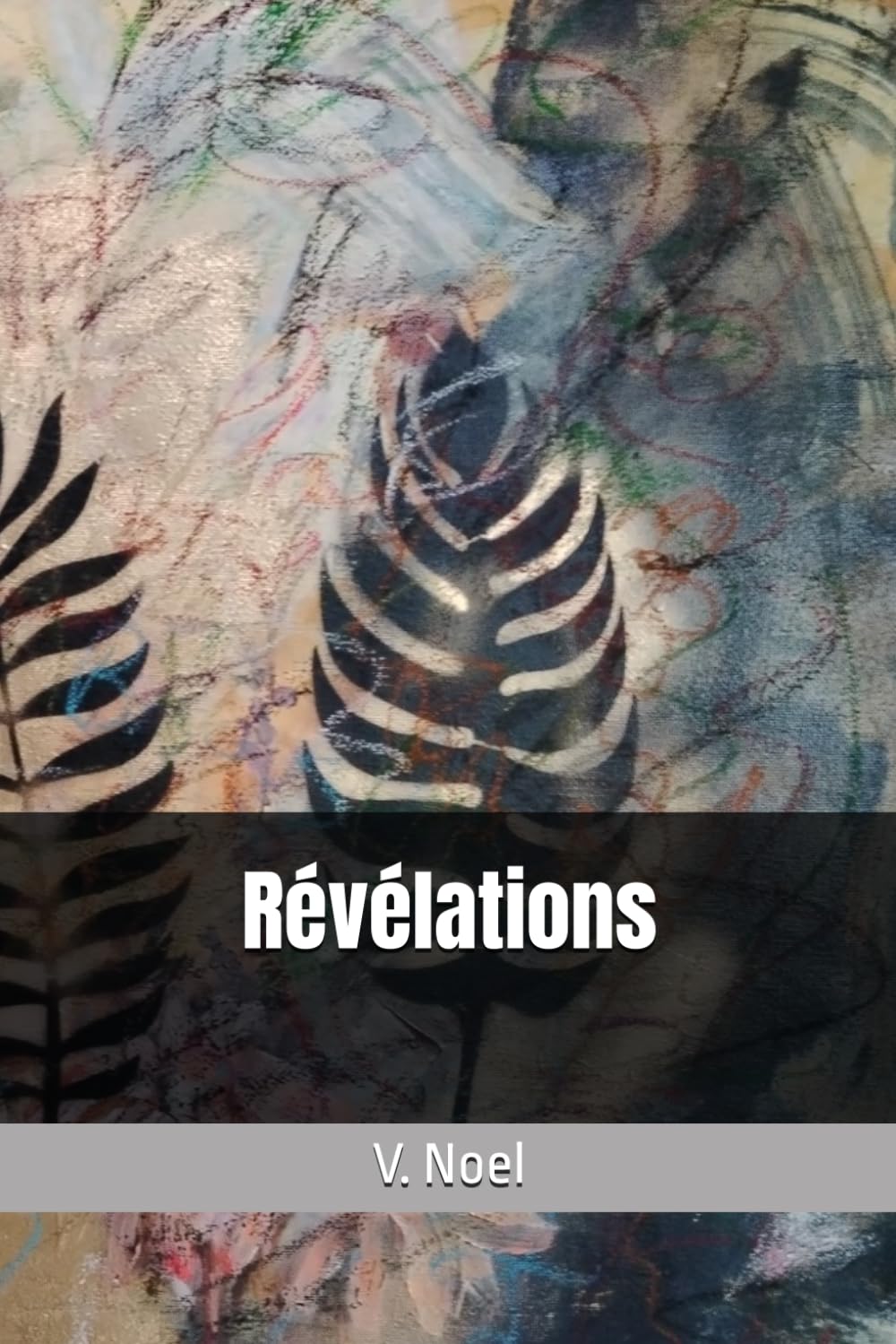 Révélations: L'histoire cachée de Jésus, Marie-Madeleine, Jeanne d'Arc et des femmes visionnaires (Relecture historique libre, intuitive et incarnée)