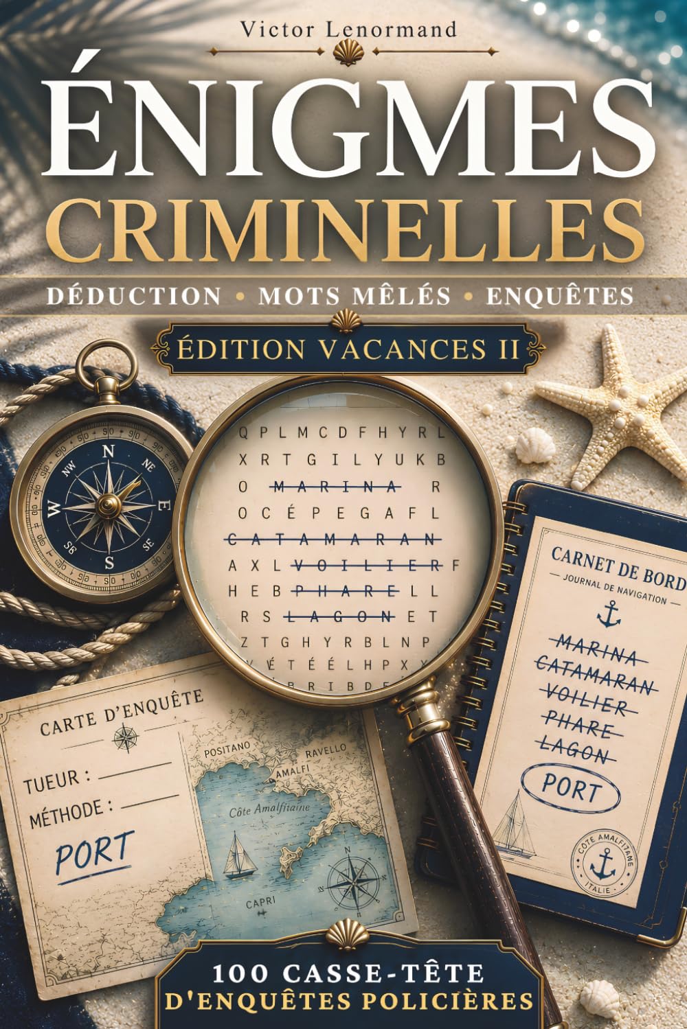Énigmes Criminelles: 100 enquêtes policières à résoudre, jeux de mots et de logique pour adultes : déconnectez des écrans et menez l'enquête en vacances