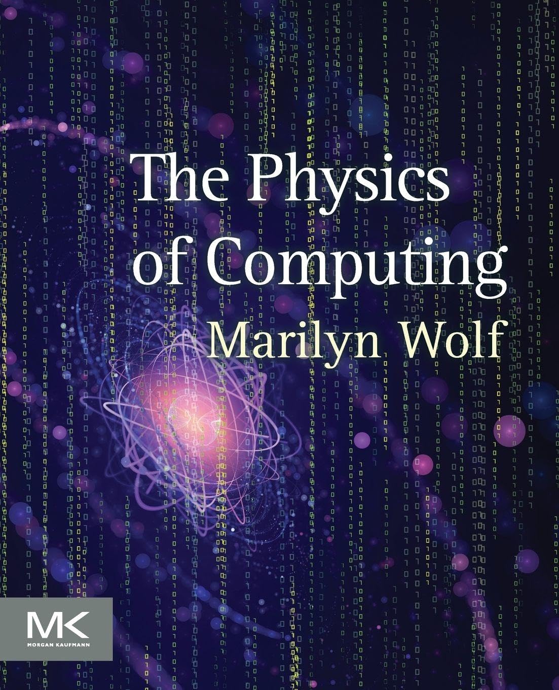 The Physics of Computing by Marilyn Wolf - 9780128093818