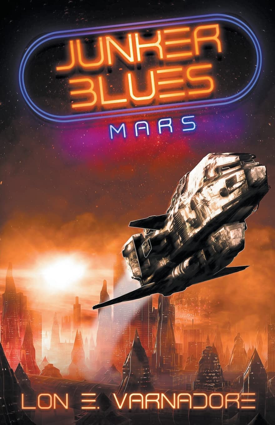 Lon E VarnadoreJunker Blues: Mars: 1