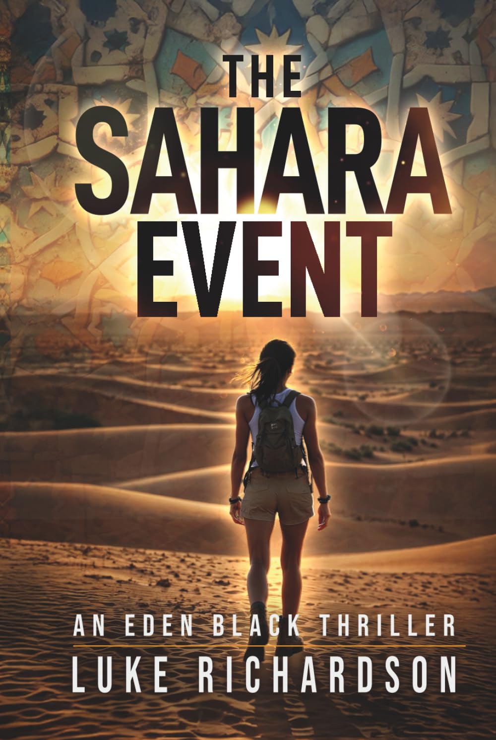 The Sahara Event: A pulse-pounding archaeological thriller (Eden Black Archaeological Thrillers)