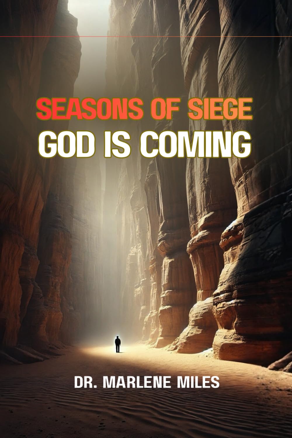 SEASONS OF SIEGE: GOD IS COMING