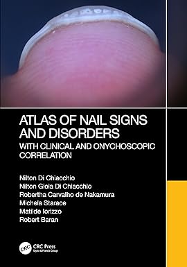 ATLAS OF NAIL SIGNS AND DISORDERS WITH CLINICAL AND ONYCHOSCOPIC CORRELATION (HB 2024)