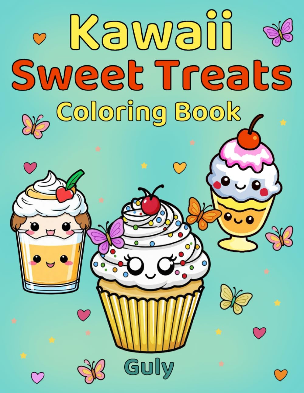 Kawaii Sweet Treats Coloring Book – 50 Cute Dessert Pages for Kids & Adults: A Fun and Relaxing Kawaii Dessert Coloring Book for Kids, Teens, and Adults