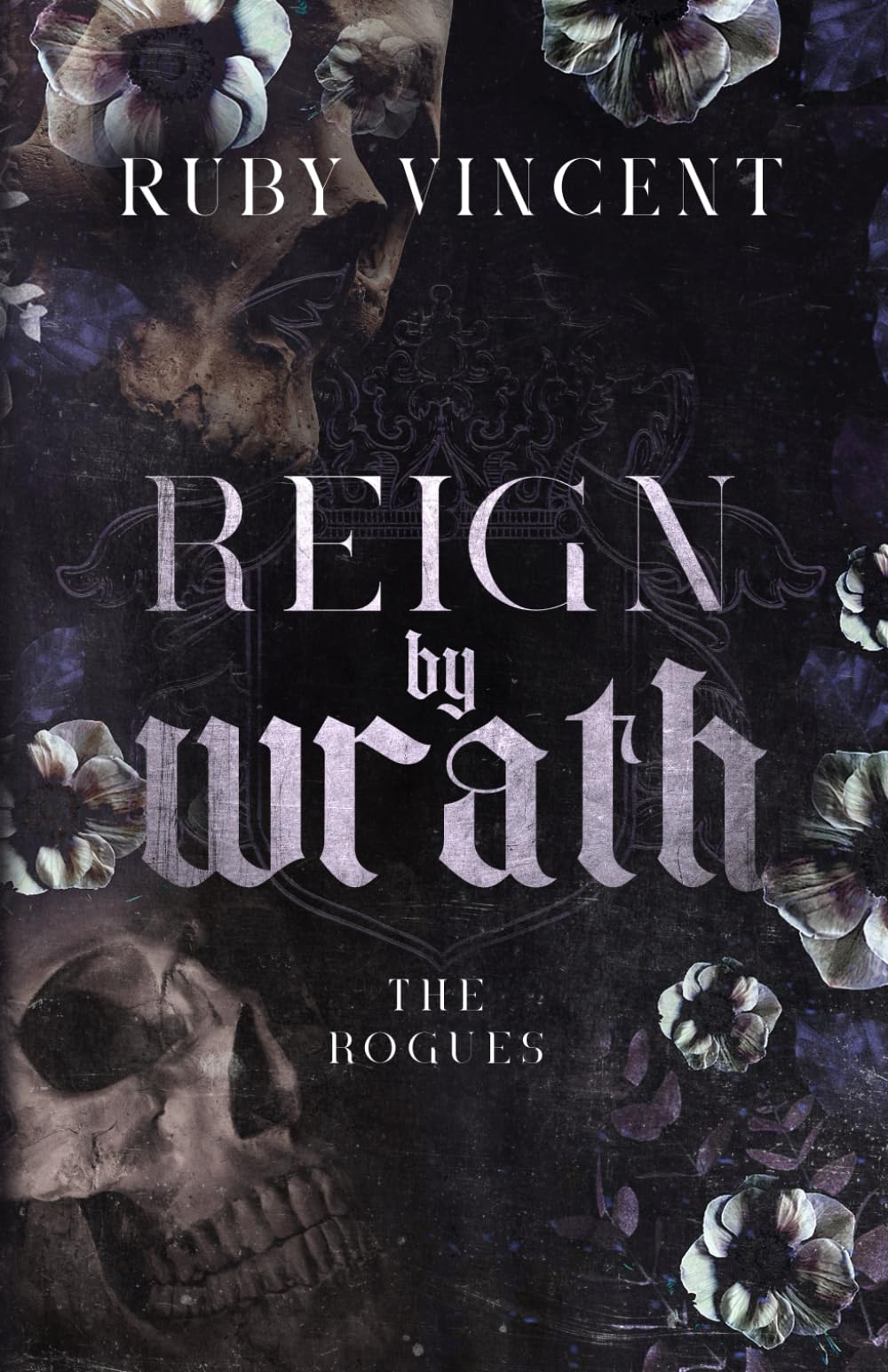 Reign By Wrath: A Dark Reverse Harem Romance (The Rogues Series, Band 3)