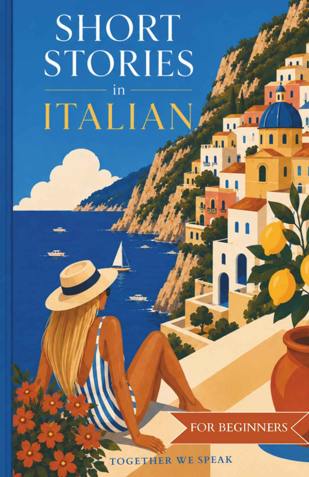 Italian Short Stories for Beginners: Easy Italian Reading Practice with Travel Dialogues and Everyday Conversations (Roam & Speak)