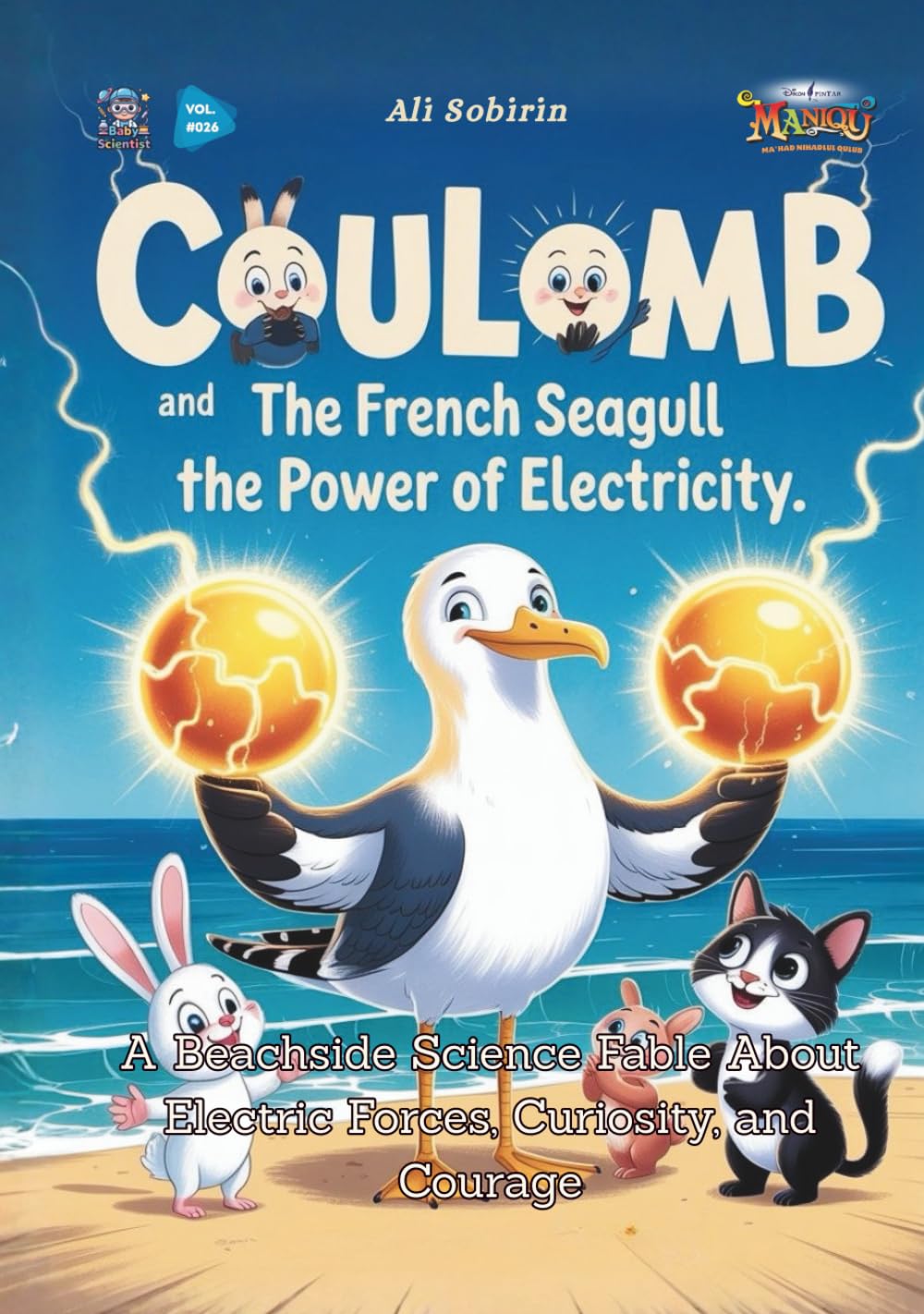 Coulomb the French Seagull and the Power of Electricity: A Beachside Science Fable About Electric Forces, Curiosity, and Courage (Baby Scientist)
