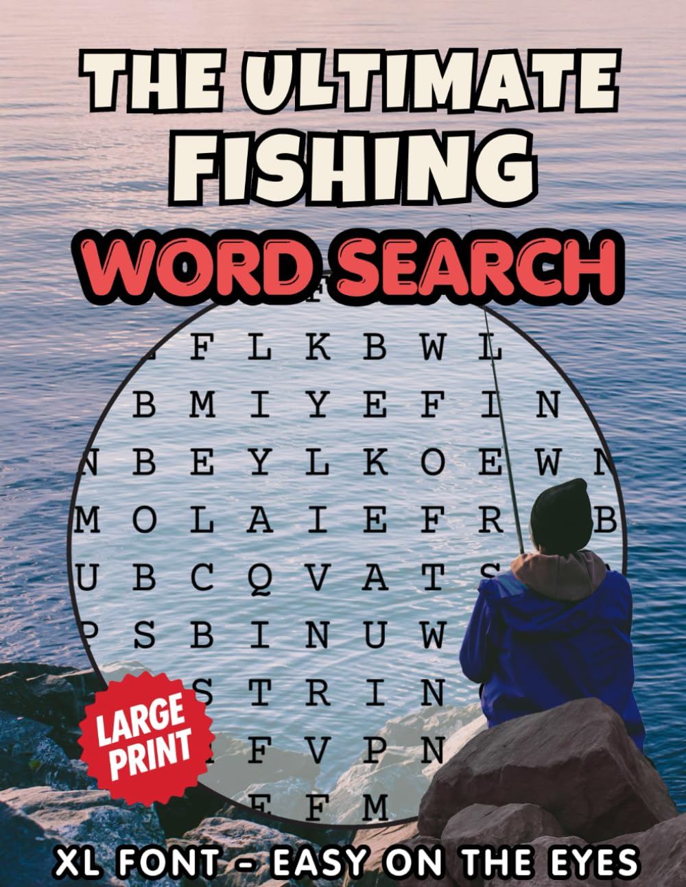 Ultimate Fishing Word Search: Extra Large Print Edition | 60 Fishing-Themed Puzzles + Fun Fishing Facts | 8.5x11 Inches | Perfect Gift for Adults, Seniors, Fishing Lovers & Outdoor Enthusiasts