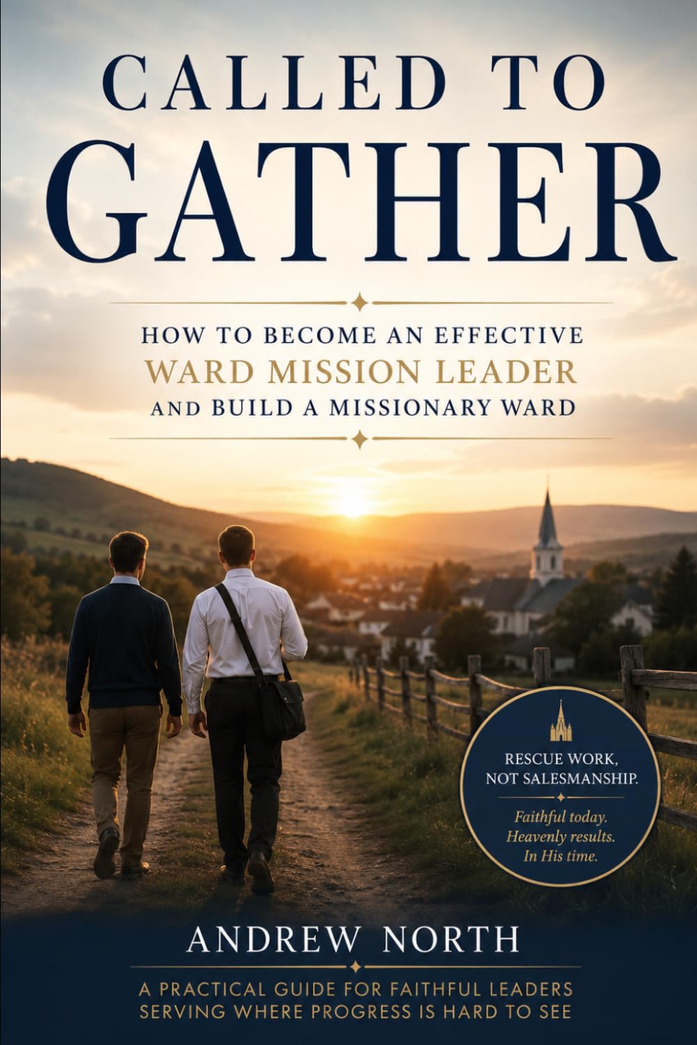 Called to Gather: Serving as a Ward Mission Leader in The Church of Jesus Christ of Latter-day Saints
