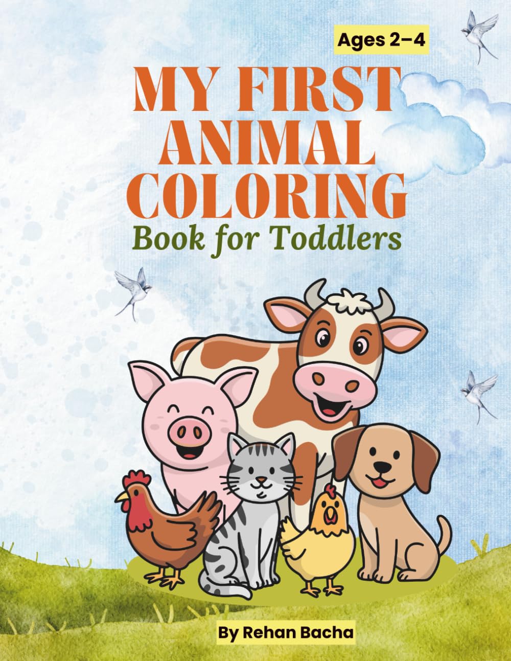 My First Animal Coloring Book for Toddlers: 30+ Fun & Easy Coloring Pages of Farm and Pet Animals for Kids Ages 2–4