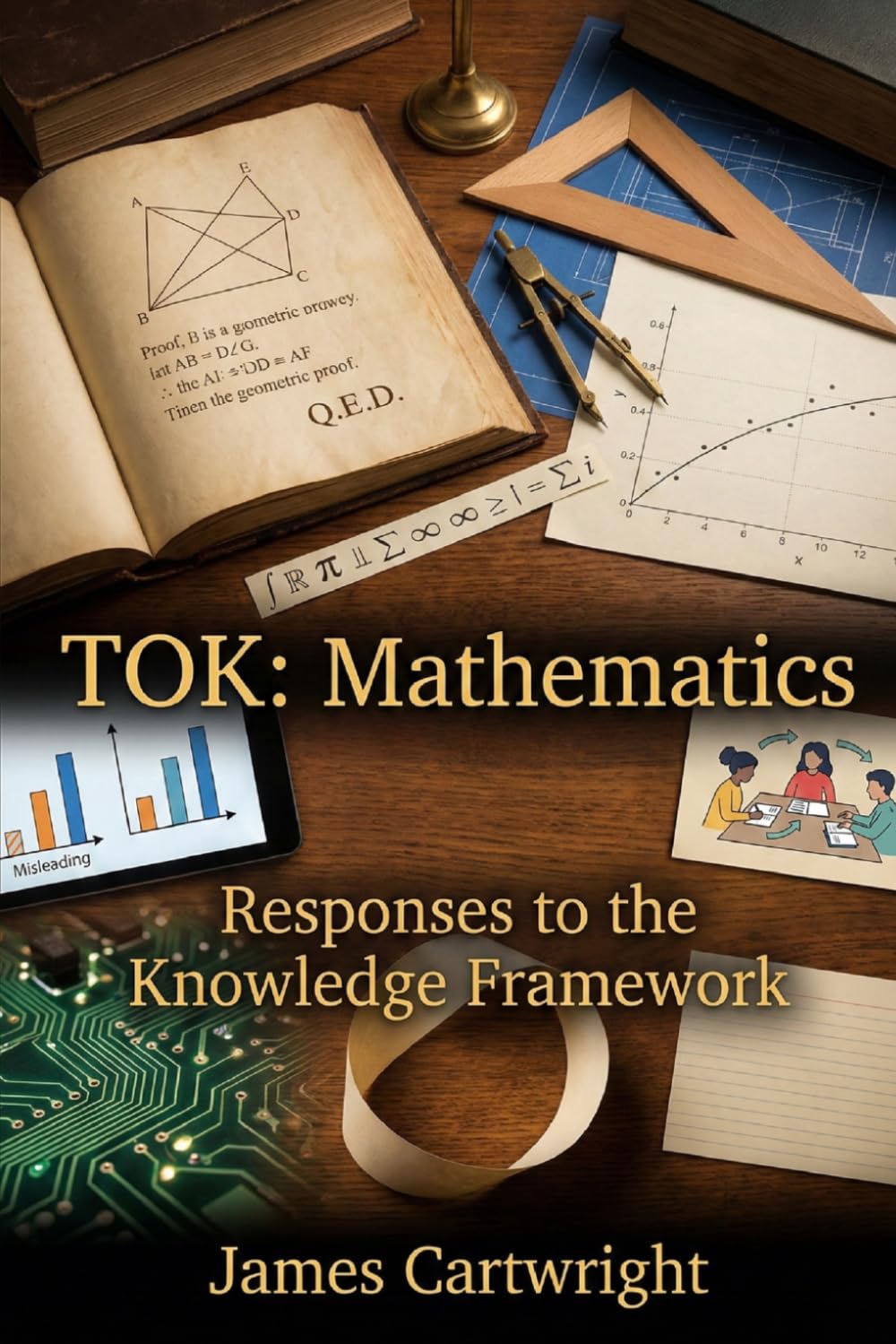 TOK: Mathematics: Responses to the Knowledge Framework (Mastering IB Theory of Knowledge)