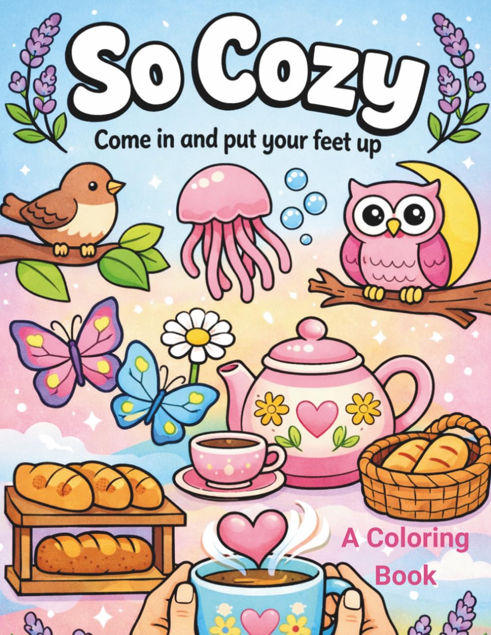 SO COZY: Come in and put your feet up - Coloring Book
