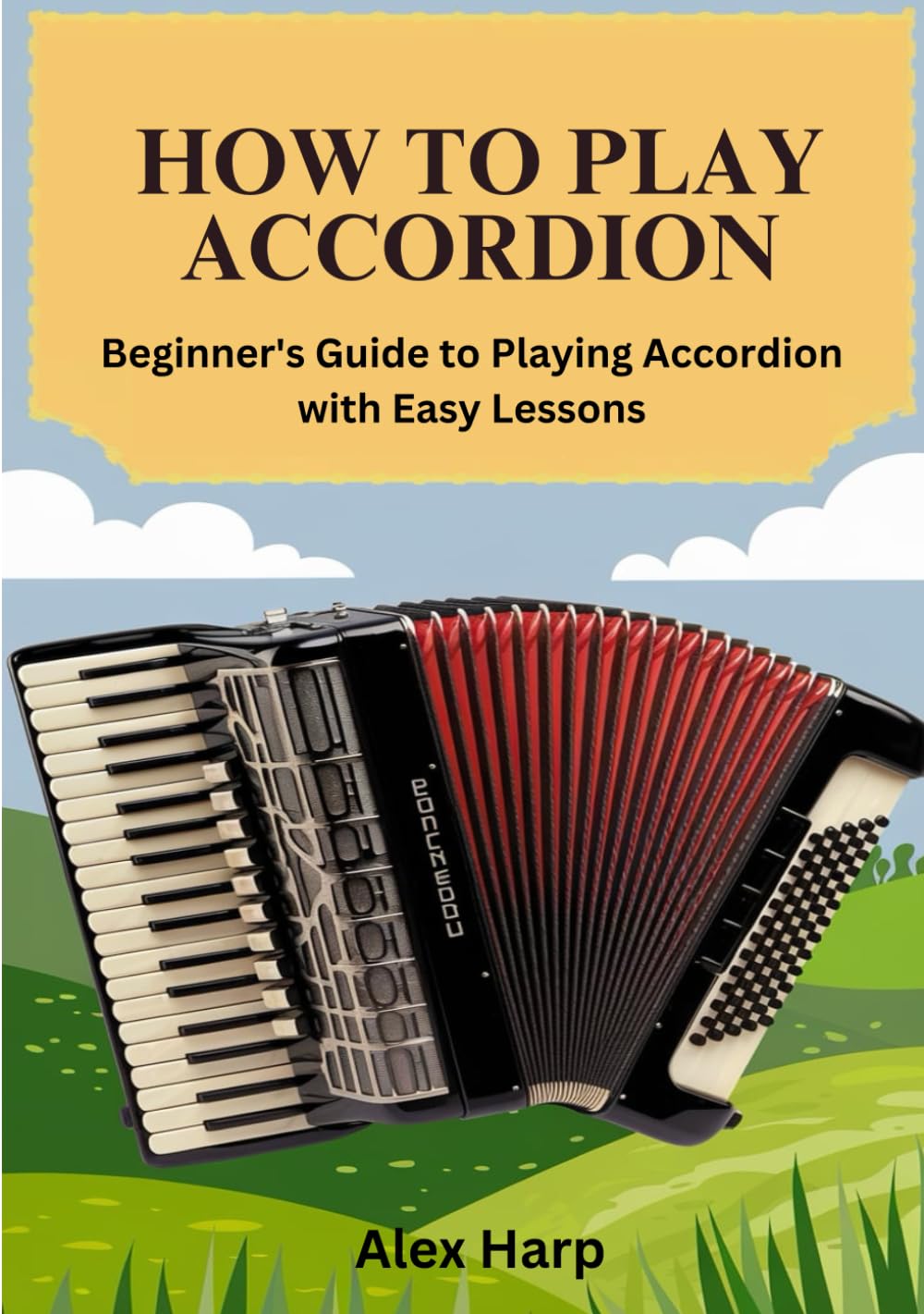 How To Play Accordion: Beginner's Guide to Playing Accordion with Easy Lessons