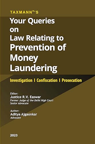Taxmann's Your Queries on Law Relating to Prevention of Money Laundering | Investigation | Confiscation | Prosecution – Covering question(s) of law on PMLA in a question &amp; answer format
