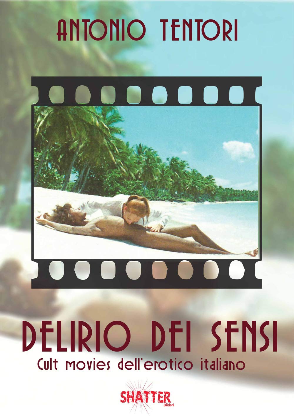 Delirio Dei Sensi. Cult Movies Dell'erotico Italiano - 4