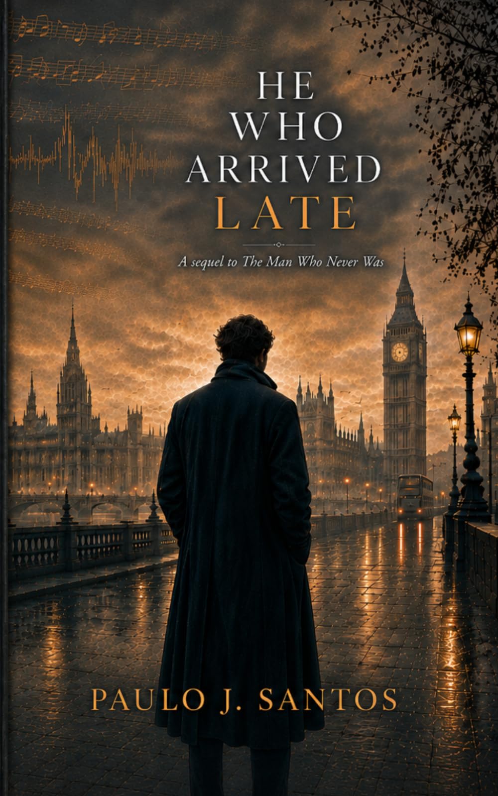 He Who Arrived Late: A Sequel to The Man Who Never Was