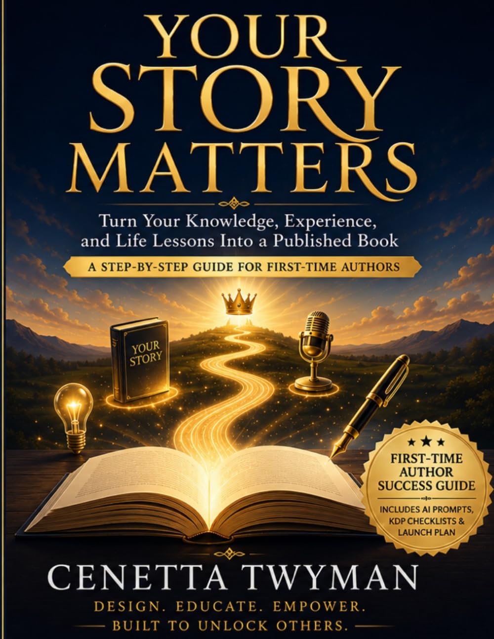 YOUR STORY MATTERS: Turn Your Knowledge, Experience, and Life Lessons Into a Published Book