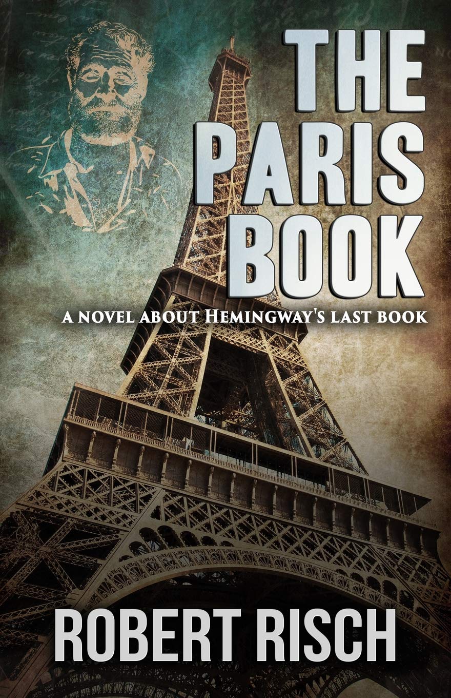 The Paris Book: A Novel About Hemingway's Last Book