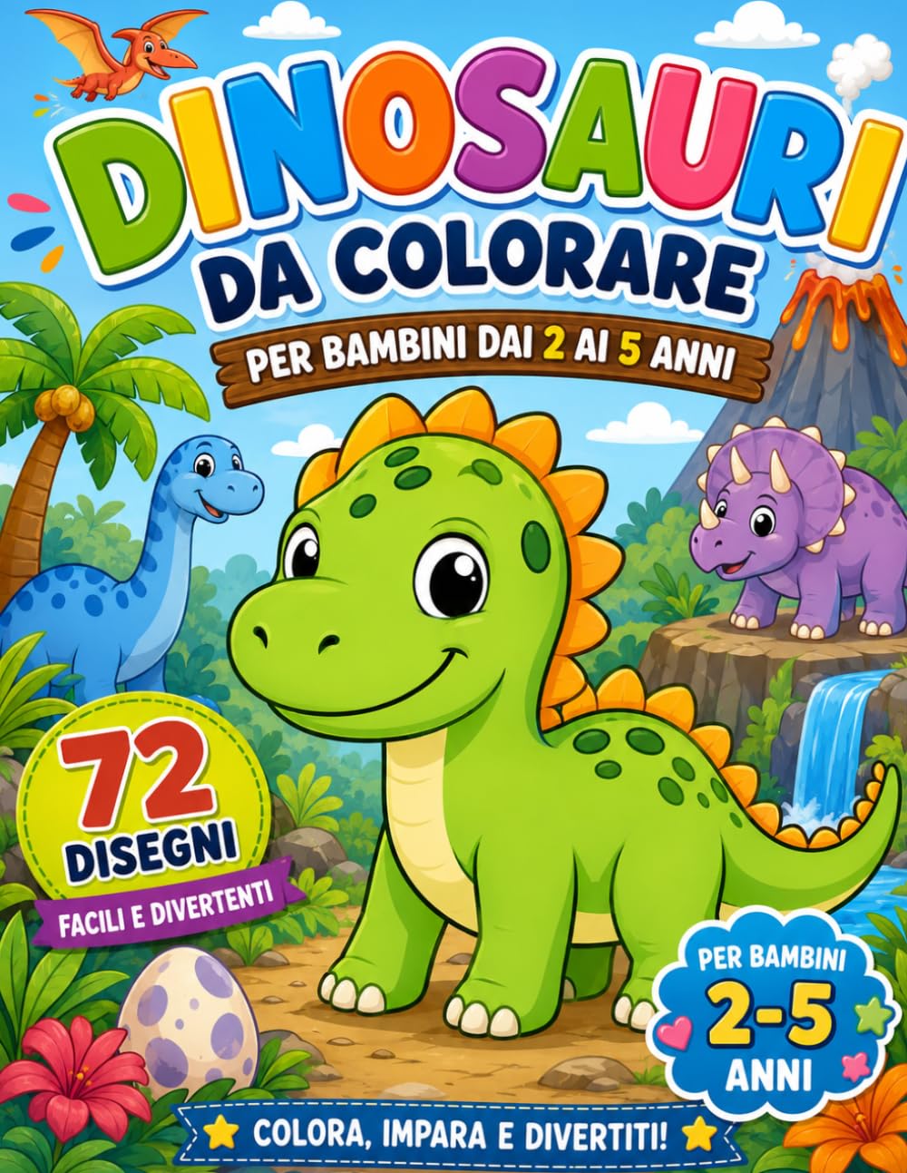 Dinosauri da Colorare per Bambini: 72 Disegni Facili di Dinosauri per Bambini 2–5 Anni | Linee Spesse e Disegni Grandi da Colorare