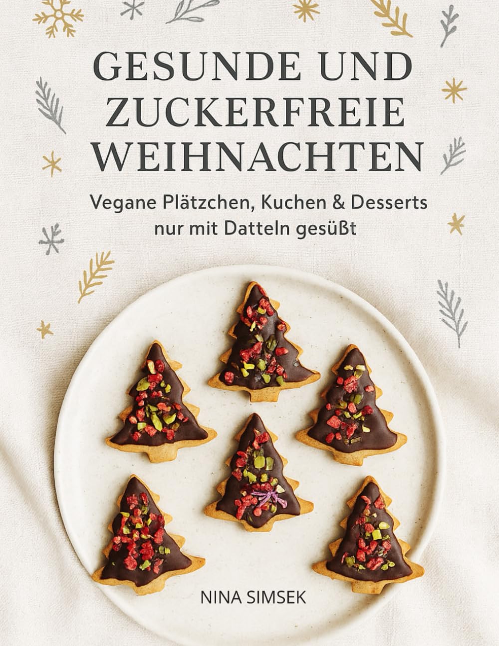 Gesunde und zuckerfreie Weihnachten: Vegane Plätzchen, Kuchen & Desserts nur mit Datteln gesüßt