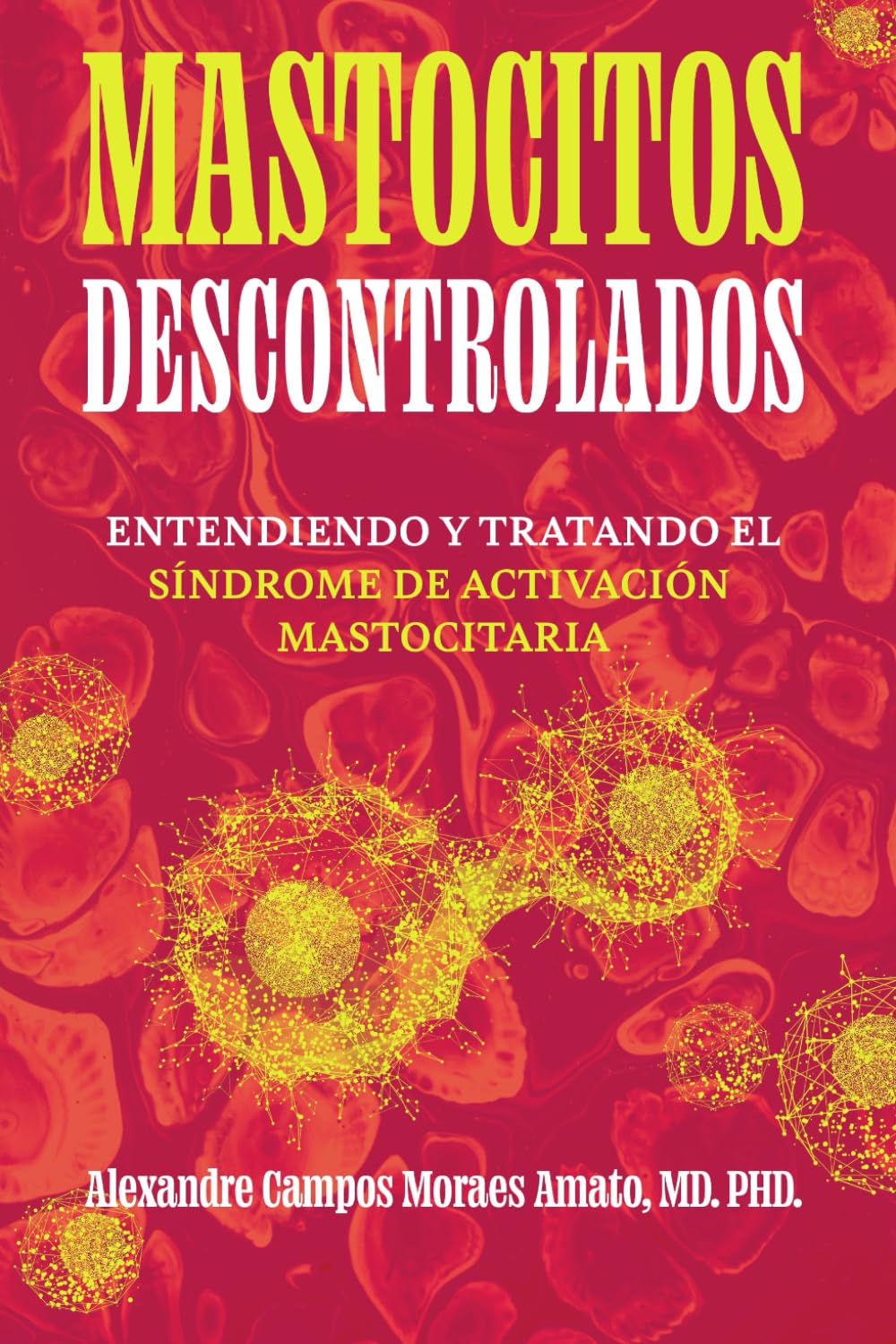 Mastocitos Descontrolados: Entendiendo y Tratando el Síndrome de Activación Mastocitaria