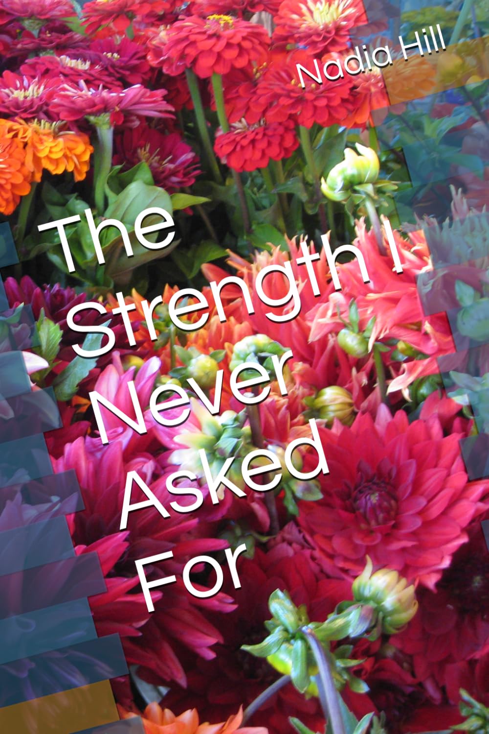 The Strength I Never Asked For