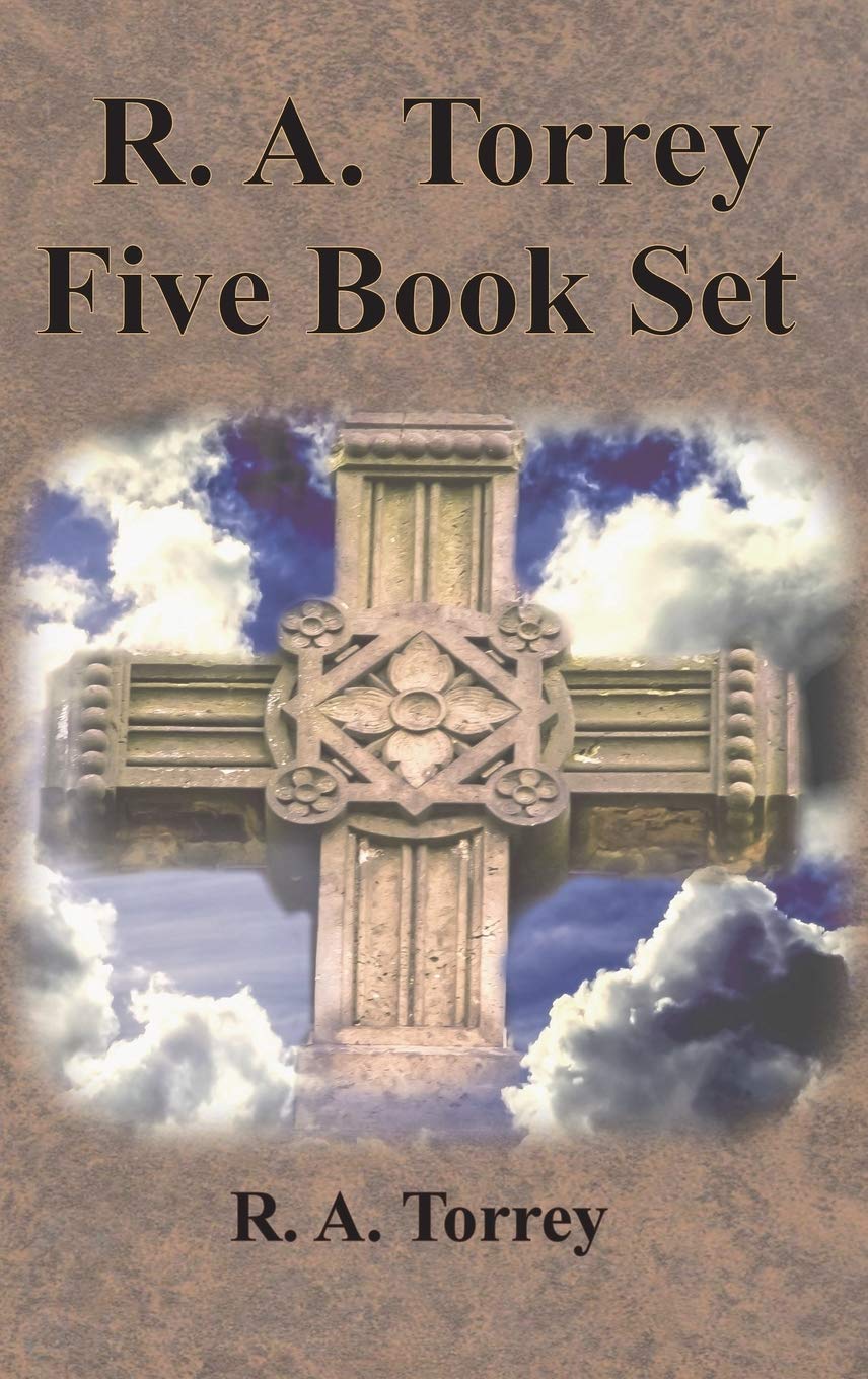 R. A. Torrey Five Book Set - How To Pray, The Person and Work of The Holy Spirit, How to Bring Men to Christ,: How to Succeed in The Christian Life, The Baptism with the Holy Spirit