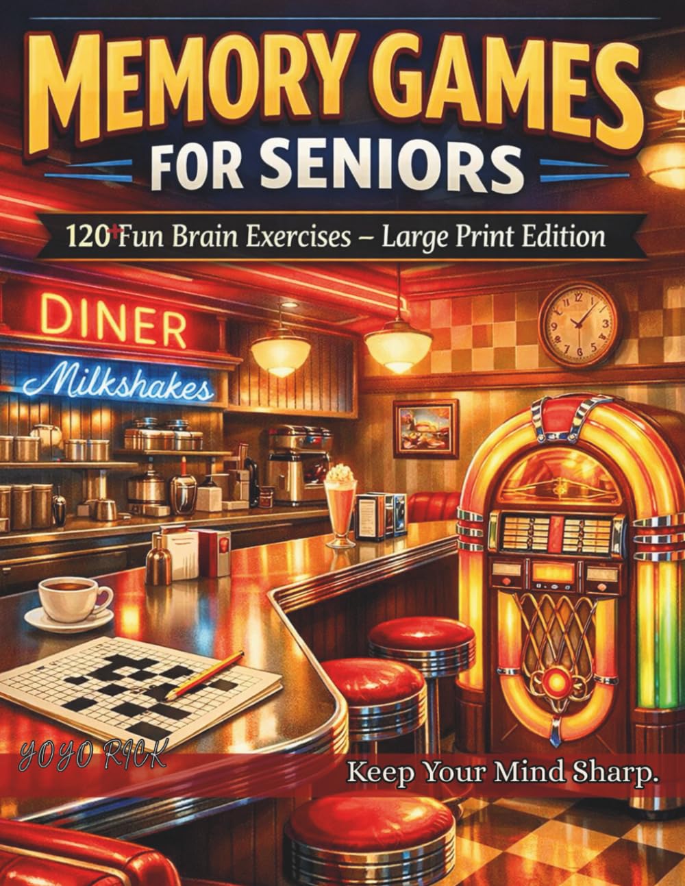 Memory Games for Seniors: Simple Brain Exercises, Recall Challenges and Visual Puzzles to Keep Your Mind Sharp – Large Print Edition