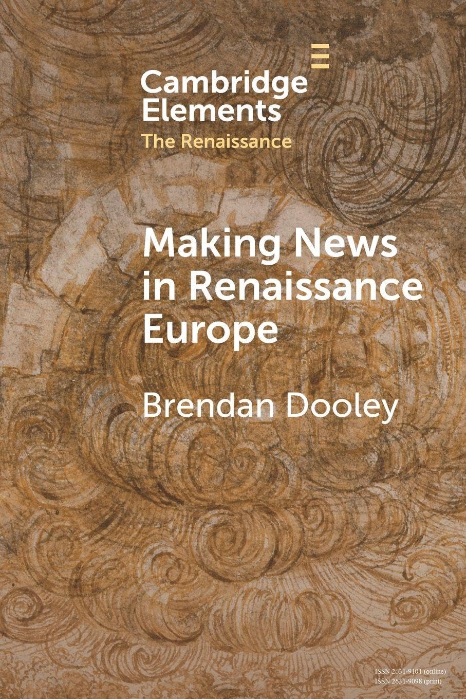 Making News in Renaissance Europe (Elements in the Renaissance)