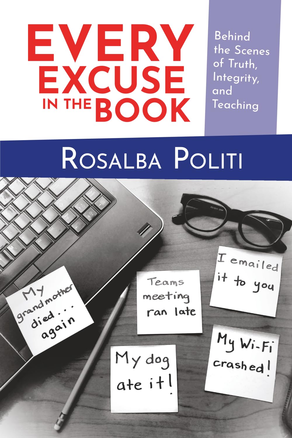 Every Excuse in the Book: Behind the Scenes of Truth, Integrity, and Teaching