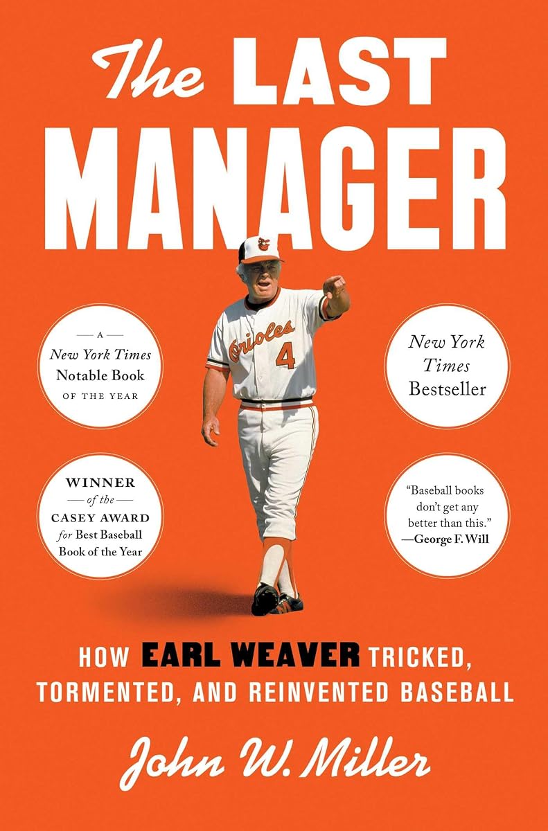 The Last Manager: Cómo Earl Weaver engañó, atormentó y reinventó el béisbol